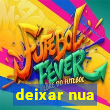 deixar nua